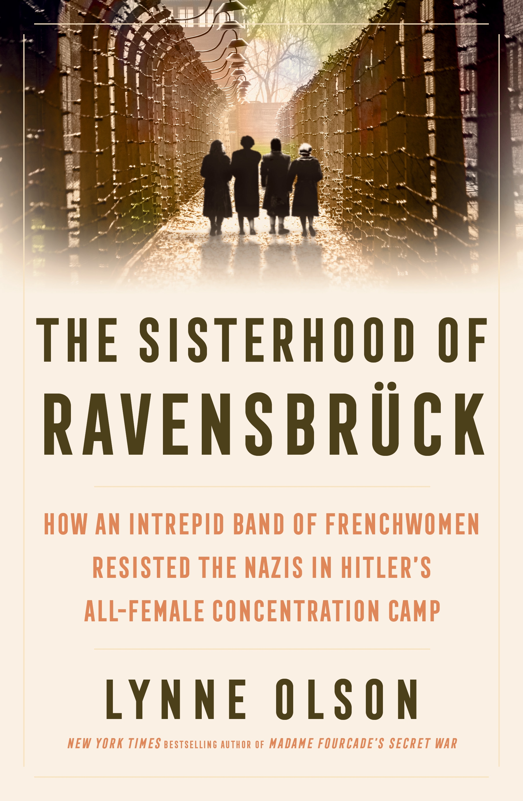 The Sisterhood of Ravensbrück by Lynne Olson