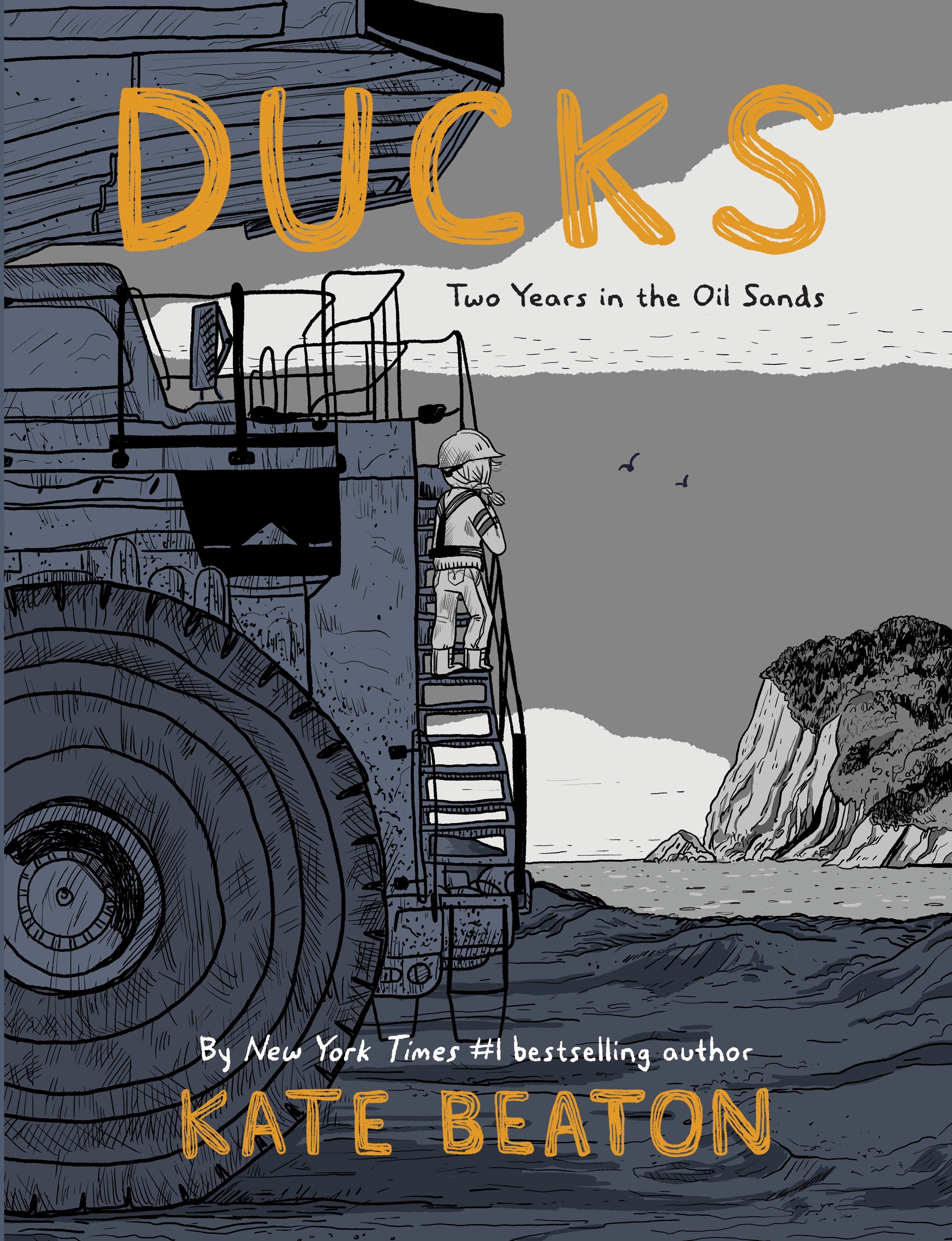 Ducks: Two years in the oil sands by Kate Beaton