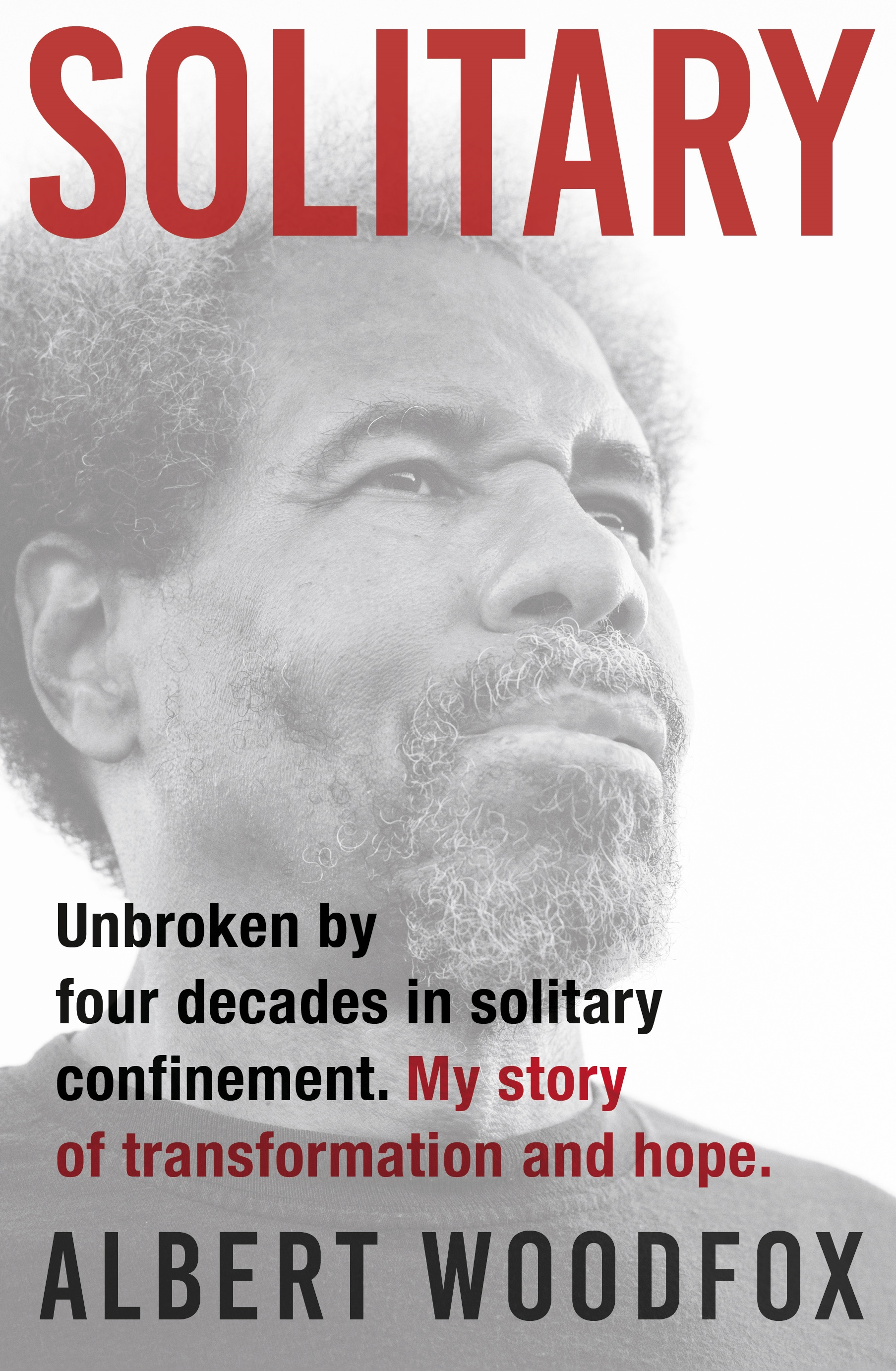 Solitary: Unbroken by Four Decades in Solitary Confinement: My Story of ...