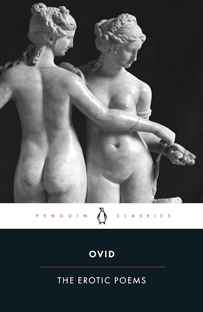 The Erotic Poems by Ovid - Penguin Books New Zealand The Erotic Poems by Ovid - Penguin Books New Zealand