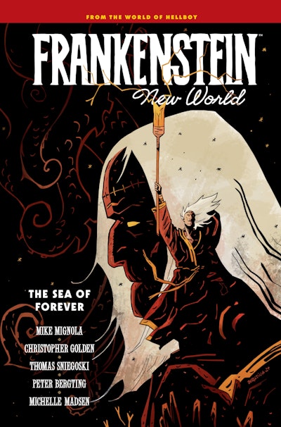 Frankenstein: New World Volume 2--The Sea of Forever by Mike