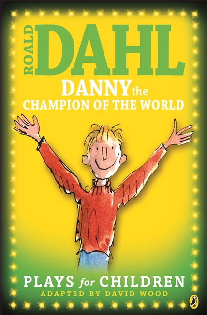 Danny The Champion Of The World - by Roald Dahl - Parts 1 and 2 Danny The Champion Of The World - by Roald Dahl - Parts 1 and 2