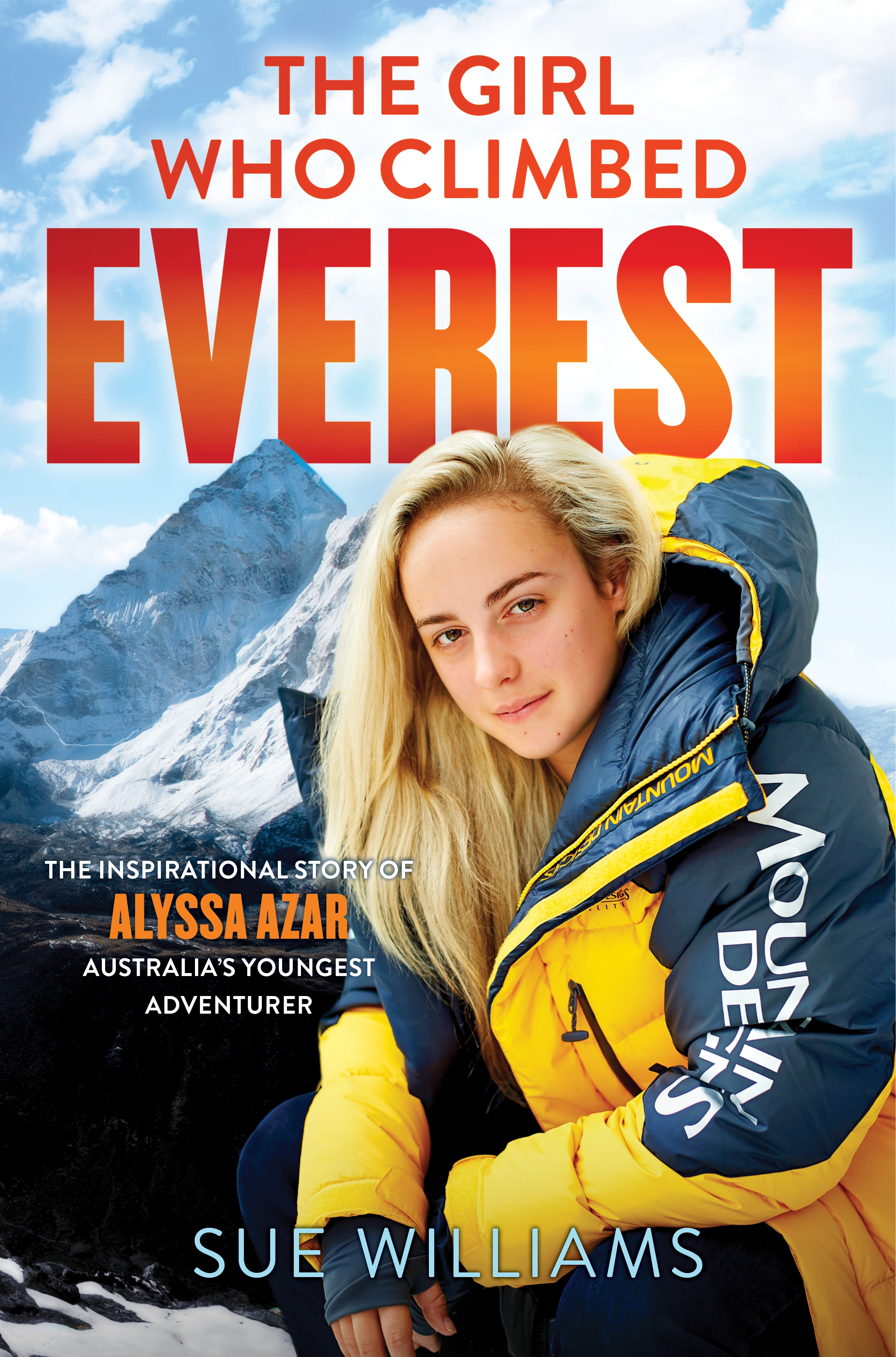 The Girl Who Climbed Everest The inspirational story of Alyssa Azar